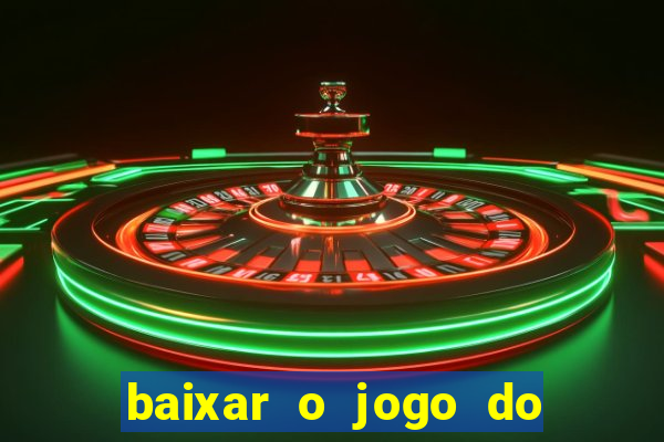 baixar o jogo do tigre 777